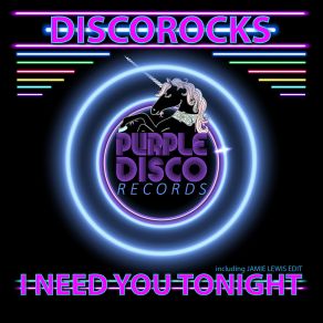 Download track I Need You Tonight (Radio Mix) DiscoRocks