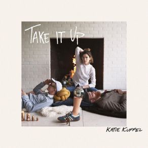 Download track Take It Up Katie Kuffel