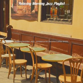 Download track Mellow Moods For Studying Relaxing Morning Jazz Playlist