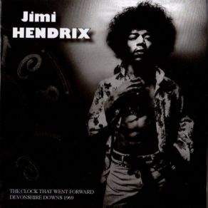 Download track Hear My Train A Comin' Jimi Hendrix