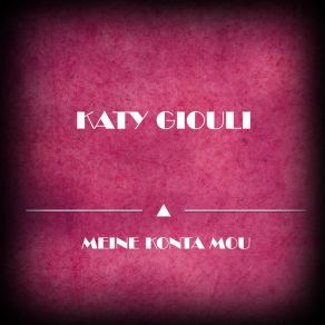 Download track Meine Konta Mou Katy Giouli