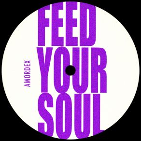 Download track Feed Your Soul Amordex