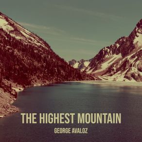 Download track Highest Mountain George Avaloz