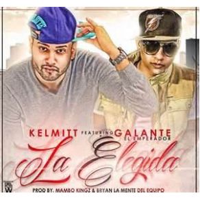 Download track La Elegida Kelmitt, Galante 