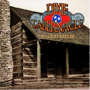 Download track A Good Excuse # 3 Dixie Tabernacle