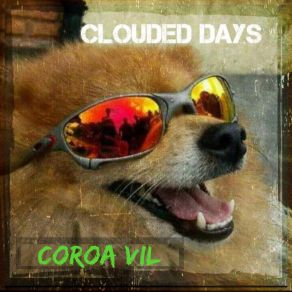 Download track Coroa Vil Clouded Days