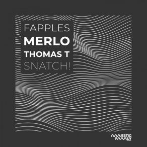 Download track Snatch! (Thomas T Remix) FapplesThomas T.