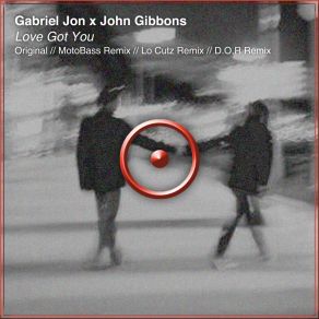 Download track Love Got You (Lo Cutz Remix) John GibbonsLo Cutz