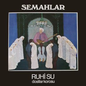 Download track Ali Nur Semahı Ruhi Su, Dostlar Korosu