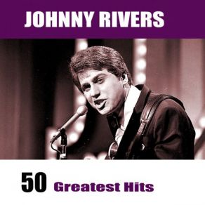 Download track Michael Row, The Boat Ashore Johnny Rivers