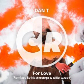 Download track For Love (Ollie Weeks Remix) Dan'TOllie Weeks