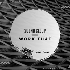 Download track Work That (Extended Mix) Sound Cloup