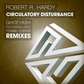 Download track Circulatory Disturbance (Following Light Remix) Robert R. Hardy