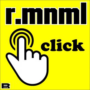 Download track Click (Mix) R. MNMLMix