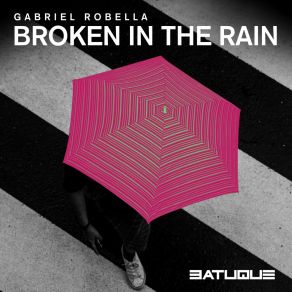 Download track Broken In The Rain (Radio) Gabriel Robella