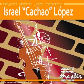 Download track Chunga, Uhuruh, Chunga Israel 'Cachao' López