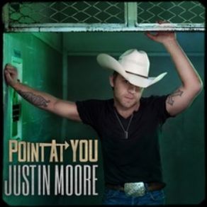 Download track Point At You Justin Moore