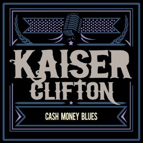 Download track She'll Be Back Someday Kaiser Clifton