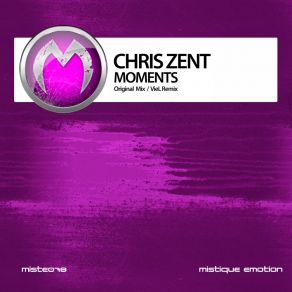 Download track Moments (VieL Remix) Chris Zent