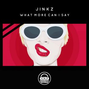 Download track What More Can I Say (Original Mix) The JiNkZ