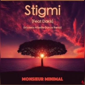 Download track ΣΤΙΓΜΗ (MYSTERIA AFTERLIFE DANCE REMIX) ΔΑΚΗΣ, MONSIEUR MINIMAL, Mysteria