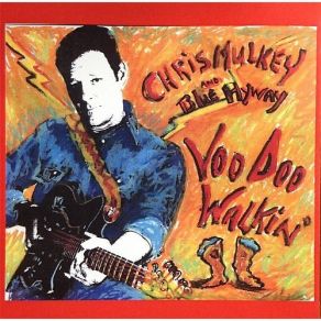 Download track Voodoo Walk'n Blue Highway, Chris Mulkey