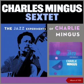 Download track What Is This Thing Called Love? Charles Mingus Sextet