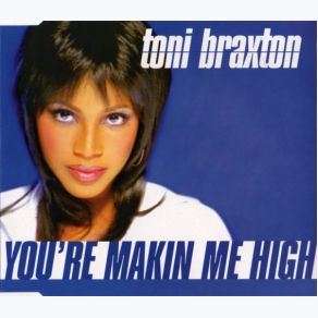 Download track You're Makin' Me High (T'empo's Private Club Mix) Toni Braxton