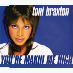 Download track You're Makin' Me High (Hot Ice Dancehall Mix) Toni Braxton