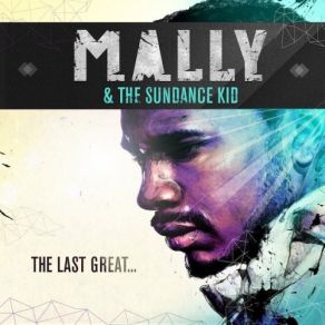 Download track Good One MaLLy, The Sundance KidK. Raydio