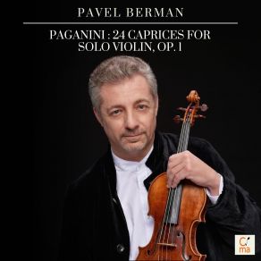 Download track Caprices For Solo Violin, Op. 1: No. 3 In E Minor, Sostenuto – Presto – Sostenuto Pavel Berman