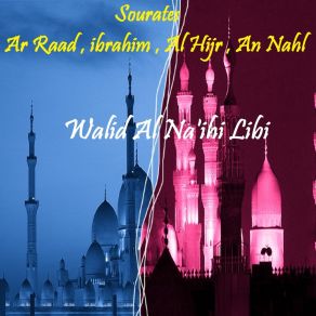 Download track Sourate An Nahl, Pt. 1 (Quran) Walid Al Na'ihi Libi