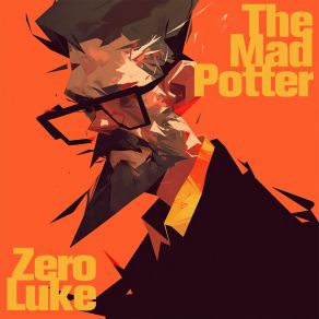 Download track The Mad Potter (Night Version) Zero Luke