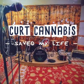 Download track So You Say Curt Cannabis