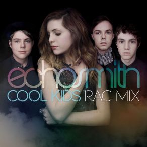 Download track Cool Kids (RAC Mix) Echosmith