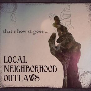 Download track I Can't Remember Local Neighborhood Outlaws