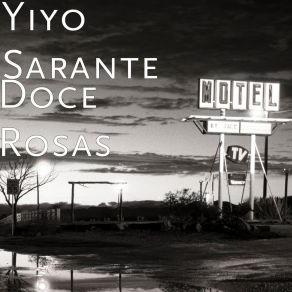 Download track Doce Rosas Yiyo Sarante