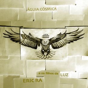 Download track Águia Cósmica Eric Ra E Os Filhos Da Luz