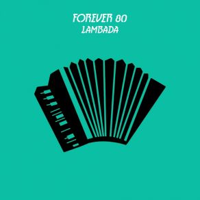 Download track Lambada (Future House Edit) Forever 80