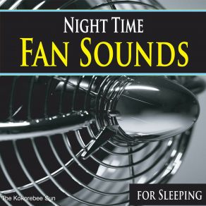 Download track Barn Fan Sound For Sleeping The Kokorebee Sun