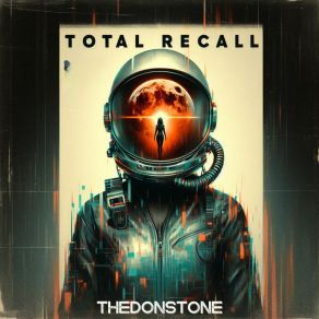 Download track Total Recall (Richterdrop) TheDonStone