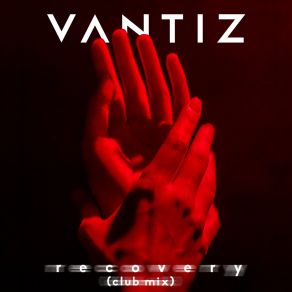 Download track Recovery (Extended Club Mix) Vantiz