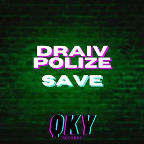 Download track Save (Radio Edit) Draiv Polize