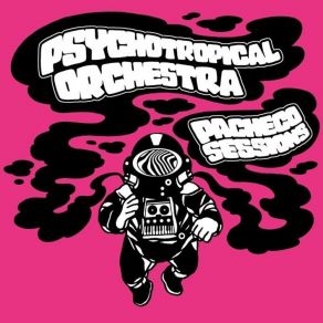 Download track Pacheco Psychotropical Orchestra