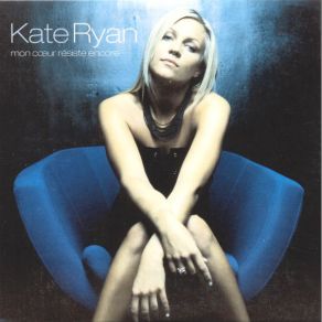 Download track Mon Coeur Resiste Encore (Radio Edit) Kate Ryan