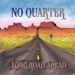 Download track Long Road Ahead No Quarter