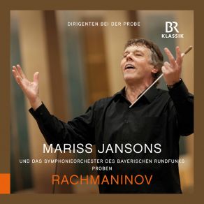 Download track Rachmaninoff: Symphonic Dances, Op. 45 (Rehearsal Excerpts): III. Lento Assai - Allegro Vivace [Alle Die Reprise] Bavarian Radio Symphony Orchestra, Mariss Jansons