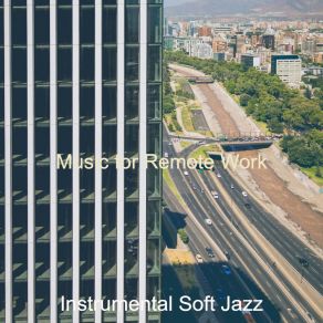 Download track Energetic Bgm For Remote Work Instrumental Soft Jazz