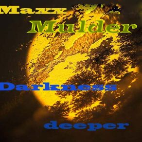 Download track Darkness Deeper (Original Mix) Maxx Mulder