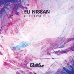 Download track God Between Us Eli Nissan